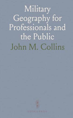 Military Geography for Professionals and the Public von Sothis Press