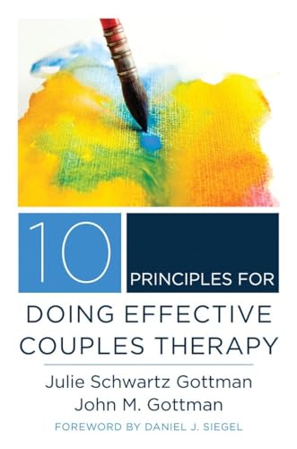 10 Principles for Doing Effective Couples Therapy (The Norton Series on Interpersonal Neurobiology, Band 0) von W. W. Norton & Company