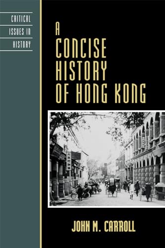 A Concise History of Hong Kong (Critical Issues in History) von Rowman & Littlefield Publishers