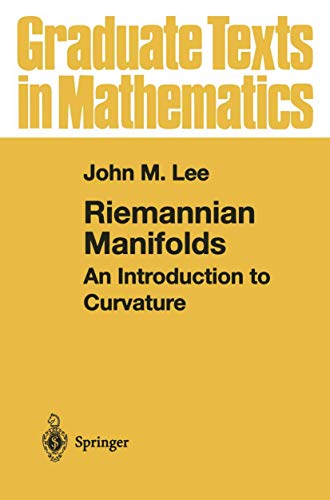 Riemannian Manifolds: An Introduction to Curvature (Graduate Texts in Mathematics, 176, Band 176)
