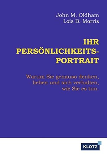 Ihr Persönlichkeits-Portrait: Warum Sie genauso denken, lieben und sich verhalten, wie Sie es tun von Klotz, Magdeburg
