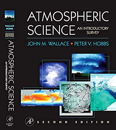 Atmospheric Science: An Introductory Survey (International Geophysics Series, Band 92) von Academic Press