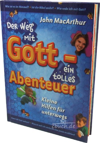 Der Weg mit Gott - ein tolles Abenteuer: Für Kinder ab 6 Jahren Der Weg mit Gott - ein tolles Abenteuer: Für Kinder ab 6 Jahren