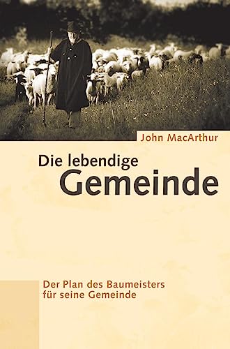 Die lebendige Gemeinde: Der Plan des Baumeisters für seine Gemeinde