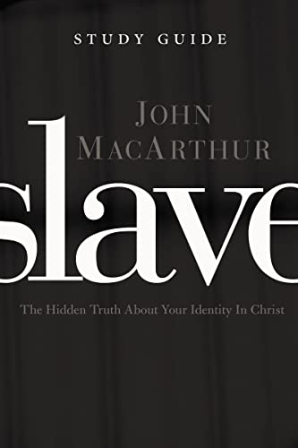 Slave the Study Guide: The Hidden Truth About Your Identity in Christ von Thomas Nelson