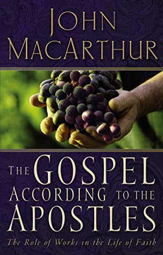 Gospel According to the Apostles: The Role of Works in the Life of Faith