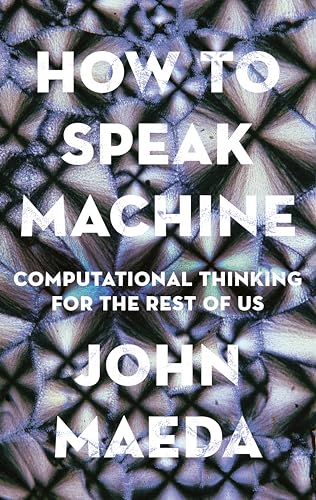 How to Speak Machine: Computational Thinking for the Rest of Us von Portfolio