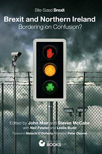 Brexit and Northern Ireland: Bordering on Confusion?