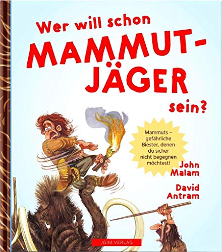 WER WILL SCHON Mammut Jäger sein?: Gefährliche Biester, denen du sicher nicht begegnen möchtest