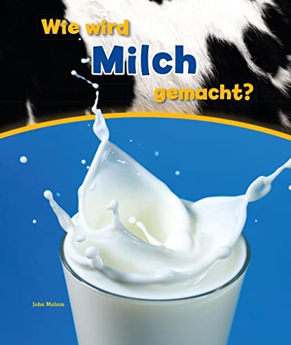 Wie wird Milch gemacht?: Besteht aus: 1 Buch, 1 E-Book (Wie wird ... gemacht?)