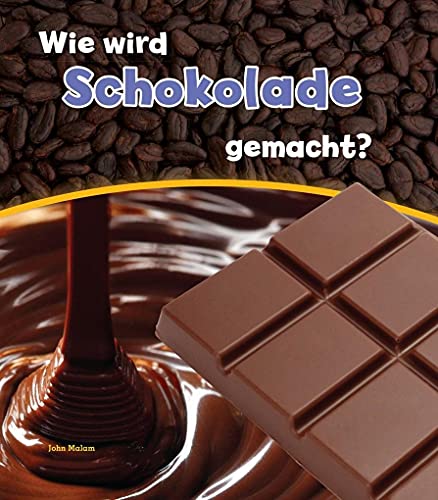 Wie wird Schokolade gemacht?: Besteht aus: 1 Buch, 1 E-Book (CORONA Sachbücher) von Corona