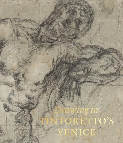 Drawing in Tintoretto s Venice von Paul Holberton Publishing