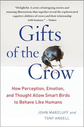 Gifts of the Crow: How Perception, Emotion, and Thought Allow Smart Birds to Behave Like Humans von Atria Books