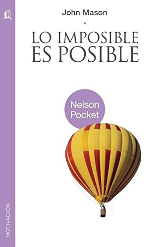 Lo imposible es posible (Nelson Pocket: Motivacion) von Thomas Nelson
