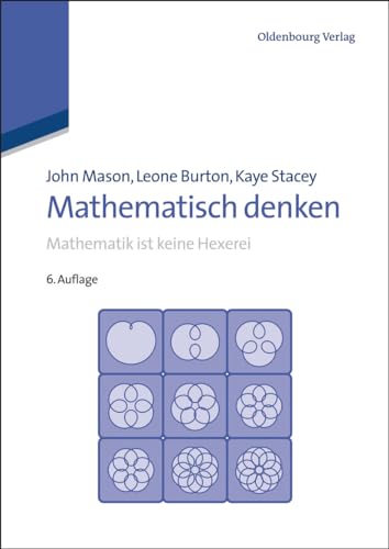 Mathematisch denken: Mathematik ist keine Hexerei: Mathematik ist keine Hexerei von Walter de Gruyter