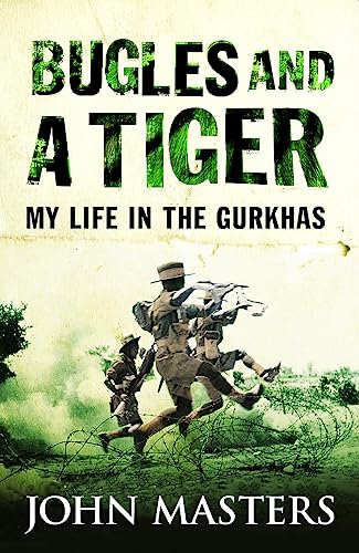 Bugles and a Tiger: My life in the Gurkhas (W&N Military)