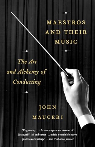 Maestros and Their Music: The Art and Alchemy of Conducting von Vintage
