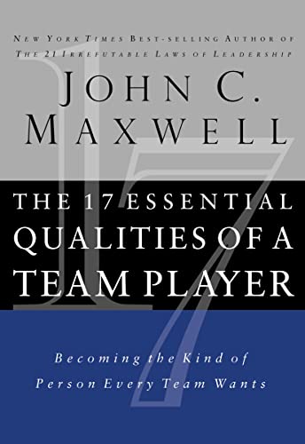 The 17 Essential Qualities of a Team Player: Becoming the Kind of Person Every Team Wants von Thomas Nelson Publishing