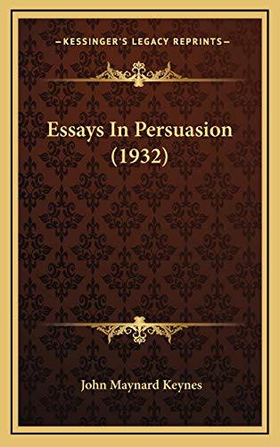 Essays In Persuasion (1932) von Kessinger Publishing