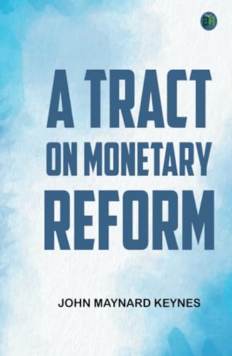 A Tract on Monetary Reform von Zinc Read