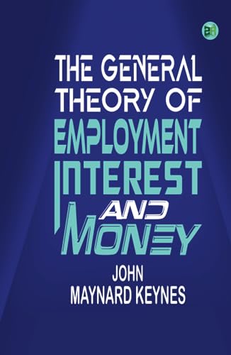 The General Theory of Employment, Interest and Money