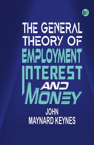 The General Theory of Employment, Interest and Money von Zinc Read