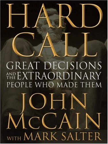 Hard Call: Great Decisions and the Extraordinary People Who Made Them von Twelve