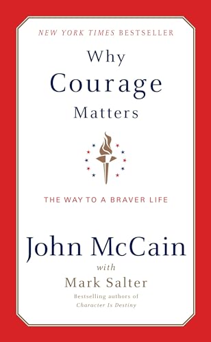 Why Courage Matters: The Way to a Braver Life