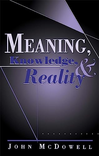 Meaning, Knowledge, and Reality von Harvard University Press