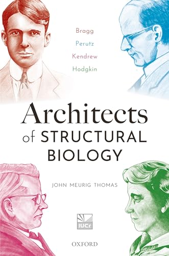 Architects of Structural Biology: Bragg, Perutz, Kendrew, Hodgkin