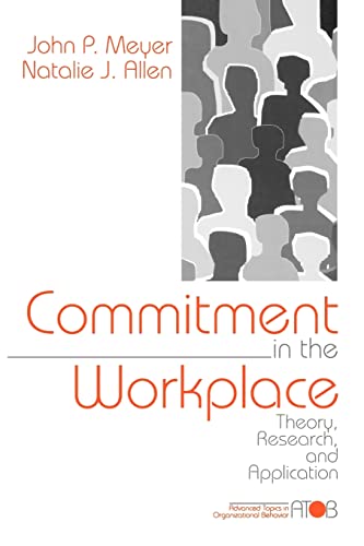 Commitment in the Workplace: Theory, Research, and Application (Advanced Topics in Organizational Behaviour, 1, Band 1) von Sage Publications