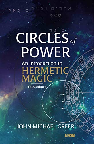 Circles of Power: An Introduction to Hermetic Magic: Third Edition von Aeon Books