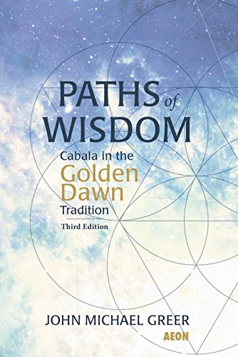 Paths of Wisdom: Cabala in the Golden Dawn Tradition: Third Edition von Aeon Books