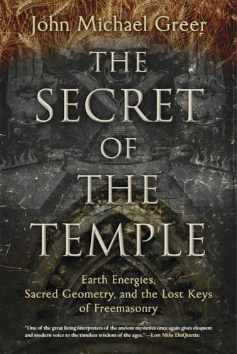 The Secret of the Temple: Earth Energies, Sacred Geometry, and the Lost Keys of Freemasonry von Llewellyn Publications