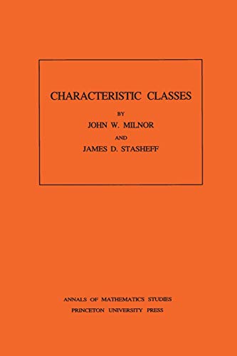 Characteristic Classes. (AM-76) (Annals of Mathematics Studies, 76, Band 76) von Princeton University Press