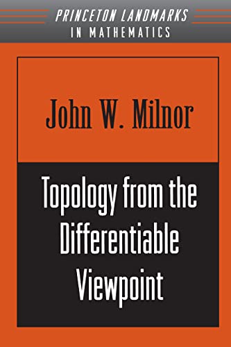 Topology from the Differentiable Viewpoint (Princeton Landmarks in Mathematics and Physics) von Princeton University Press