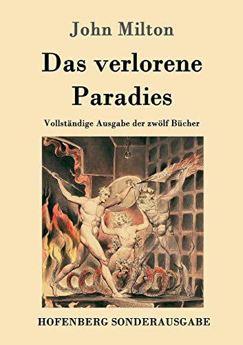 Das verlorene Paradies: Vollständige Ausgabe der zwölf Bücher