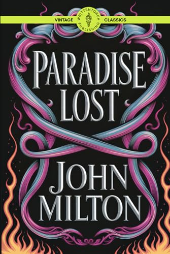 Paradise Lost: An Epic Journey Through Sin, Redemption, and Divine Wrath Classic Vintage Literature Paradise Lost: An Epic Journey Through Sin, Redemption, and Divine Wrath Classic Vintage Literature von Writtentorch Publishing