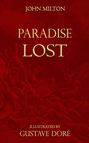 Paradise Lost: Milton's Original Edition (1667) + Dore's 50 illustrations (1866) von CreateSpace Independent Publishing Platform