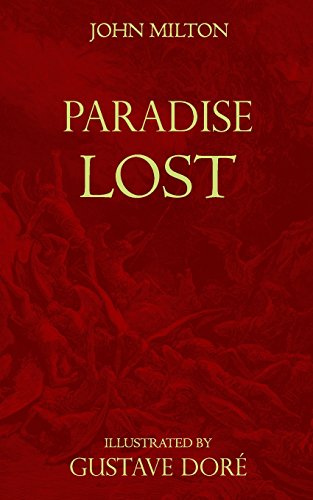 Paradise Lost: Milton's Original Edition (1667) + Dore's 50 illustrations (1866) von CreateSpace Independent Publishing Platform
