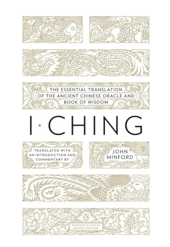 I Ching: The Essential Translation of the Ancient Chinese Oracle and Book of Wisdom (Penguin Classics Deluxe Edition) von Penguin