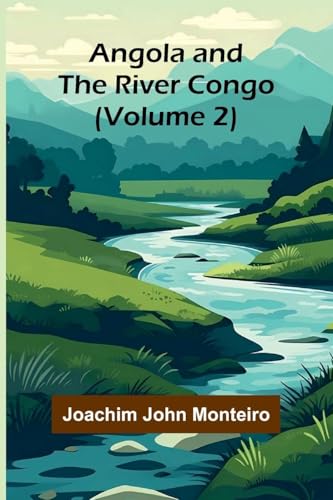 Angola and the River Congo (Volume 2) von Alpha Edition