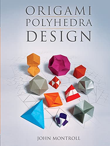 Origami Polyhedra Design (AK Peters/CRC Recreational Mathematics)