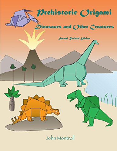 Prehistoric Origami: Dinosaurs and Other Creatures: Second Revised Edition