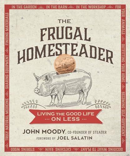 Frugal Homesteader: Living the Good Life on Less