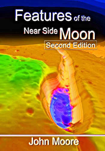 Features of the Near Side Moon (Second Edition) von CreateSpace Independent Publishing Platform