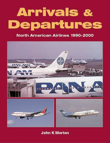 Arrivals and Departures: North American Airlines 1990-2000 von MIDLAND PUB