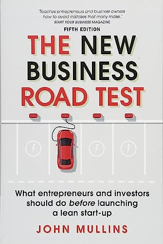 The New Business Road Test: What Entrepreneurs and Executives Should Do Before Writing a Business Plan von Pearson