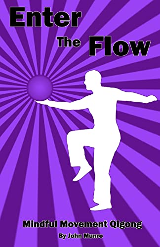 Enter the Flow: Mindful Movement Qigong von CREATESPACE
