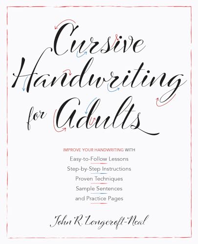 Cursive Handwriting for Adults: Easy-to-Follow Lessons, Step-by-Step Instructions, Proven Techniques, Sample Sentences and Practice Pages to Improve Your Handwriting von Ulysses Press
